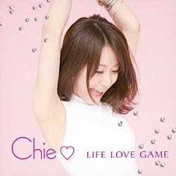 Ｃｈｉｅ「ＬＩＦＥ　ＬＯＶＥ　ＧＡＭＥ」