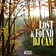 ＤＪカム「ＬＯＳＴ　＆　ＦＯＵＮＤ」