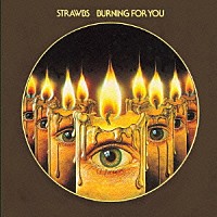 ストローブス「 バーニング・フォー・ユー」