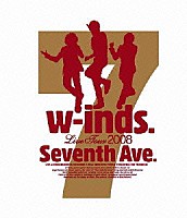 ｗ－ｉｎｄｓ．「 ｗ－ｉｎｄｓ．　Ｌｉｖｅ　Ｔｏｕｒ　２００８　Ｓｅｖｅｎｔｈ　Ａｖｅ．」