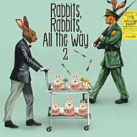 ＳＨＡＫＡＬＡＢＢＩＴＳ「 Ｒａｂｂｉｔｓ，Ｒａｂｂｉｔｓ，Ａｌｌ　ｔｈｅ　ｗａｙ　２」