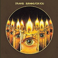 ストローブス「 バーニング・フォー・ユー」