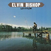 エルヴィン・ビショップ「 レット・イット・フロー」