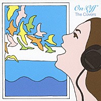 （Ｖ．Ａ．）「 Ｏｎ／Ｏｆｆ　～Ｔｈｅ　Ｃｏｖｅｒｓ～」