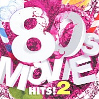 （Ｖ．Ａ．）「 ナンバーワン・エイティーズ　ムービー・ヒッツ　２」