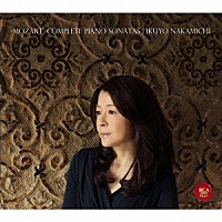 仲道郁代「 モーツァルト：ピアノ・ソナタ全集」