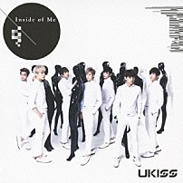 ＵＫＩＳＳ 「Ｉｎｓｉｄｅ　ｏｆ　Ｍｅ」
