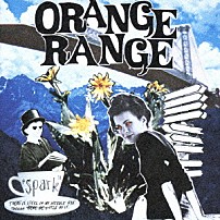 ＯＲＡＮＧＥ　ＲＡＮＧＥ 「ｓｐａｒｋ」