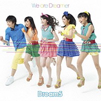Ｄｒｅａｍ５ 「Ｗｅ　ａｒｅ　Ｄｒｅａｍｅｒ」