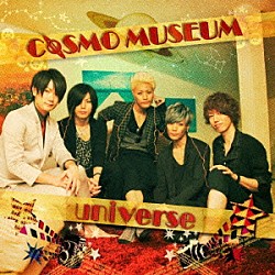ｕｎｉｖｅｒｓｅ「ＣＯＳＭＯ　ＭＵＳＥＵＭ」