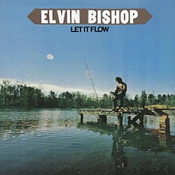 エルヴィン・ビショップ「レット・イット・フロー」