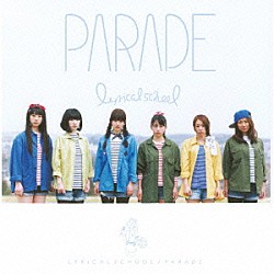 ｌｙｒｉｃａｌ　ｓｃｈｏｏｌ「ＰＡＲＡＤＥ」