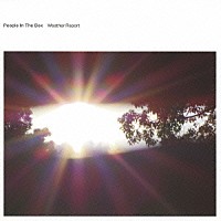 Ｐｅｏｐｌｅ　Ｉｎ　Ｔｈｅ　Ｂｏｘ「 Ｗｅａｔｈｅｒ　Ｒｅｐｏｒｔ」