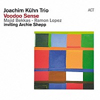 ヨアヒム・キューン・トリオ「 Ｖｏｏｄｏｏ　Ｓｅｎｓｅ」