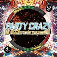 ＤＪ　ＯＧＧＹ「 ＰＡＲＴＹ　ＣＲＡＺＹ　＃１　－ＡＶ８　ＯＦＦＩＣＩＡＬ　ＭＥＧＡ　ＭＩＸＸＸ－」