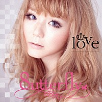 ８ｕｔｔｅｒｆｌｙ「 ｌｏｖｅ」