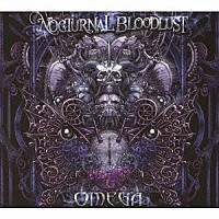 ＮＯＣＴＵＲＮＡＬ　ＢＬＯＯＤＬＵＳＴ「 ＯＭＥＧＡ」