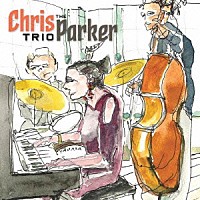 ザ・クリス・パーカー・トリオ「 ザ・クリス・パーカー・トリオ」
