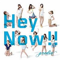 ｐｒｅｄｉａ「 Ｈｅｙ　Ｎｏｗ！！」