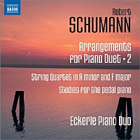 エッカーレ・ピアノ・デュオ「 シューマン：ピアノ連弾のための編曲集　第２集」