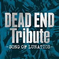 （Ｖ．Ａ．） ＨＹＤＥ ＲＹＵＩＣＨＩ 清春 栄喜 宝野アリカ ｙａｓｕ 高野哲「ＤＥＡＤ　ＥＮＤ　Ｔｒｉｂｕｔｅ　－ＳＯＮＧ　ＯＦ　ＬＵＮＡＴＩＣＳ－」