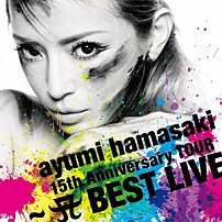 ａｙｕｍｉ　ｈａｍａｓａｋｉ 「ａｙｕｍｉ　ｈａｍａｓａｋｉ　１５ｔｈ　Ａｎｎｉｖｅｒｓａｒｙ　ＴＯＵＲ　～Ａ　ＢＥＳＴ　ＬＩＶＥ～」