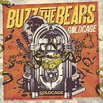 ＢＵＺＺ　ＴＨＥ　ＢＥＡＲＳ 「ＧＯＬＤＣＡＧＥ」