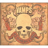 ＶＡＭＰＳ 「ＳＥＸ　ＢＬＯＯＤ　ＲＯＣＫ　Ｎ’　ＲＯＬＬ」
