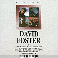 デヴィッド・フォスター 「タッチ・オブ・デイヴィッド・フォスター」