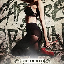 キャプチャー・ザ・クラウン「ティル・デス」