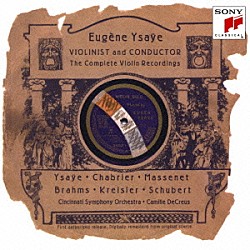 ウジェーヌ・イザイ カミーユ・ドクリューズ シンシナティ交響楽団「イザイの栄光」