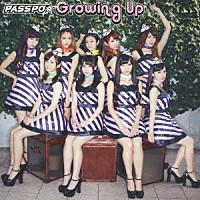 ＰＡＳＳＰＯ☆「 Ｇｒｏｗｉｎｇ　Ｕｐ」