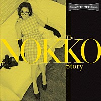 ＮＯＫＫＯ「 Ｔｈｅ　ＮＯＫＫＯ　Ｓｔｏｒｙ」
