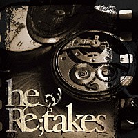 ｈｅ「 Ｒｅ；ｔａｋｅｓ」