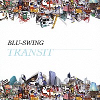 ＢＬＵ－ＳＷＩＮＧ「 ＴＲＡＮＳＩＴ」