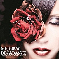 ＭＥＪＩＢＲＡＹ 「ＤＥＣＡＤＡＮＣＥ　－　Ｃｏｕｎｔｉｎｇ　Ｇｏａｔｓ　…　ｉｆ　Ｉ　ｃａｎ’ｔ　ｂｅ　ｙｏｕｒｓ　－」