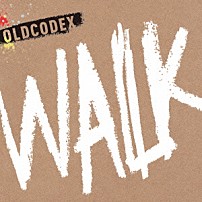 ＯＬＤＣＯＤＥＸ 「ＷＡＬＫ」