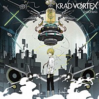 ｋｒａｄｎｅｓｓ 「ＫＲＡＤ　ＶＯＲＴＥＸ」