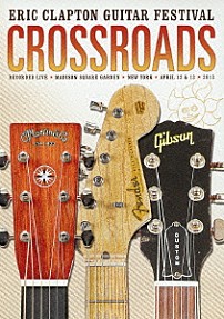 エリック・クラプトン 「クロスロード・ギター・フェスティヴァル　２０１３」