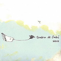 ベレン・イレー「ソンブラ・デ・オンブー」