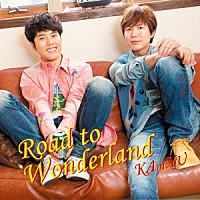 ＫＡｍｉＹＵ「 Ｒｏａｄ　ｔｏ　Ｗｏｎｄｅｒｌａｎｄ」