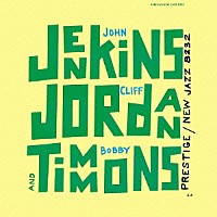 ジョン・ジェンキンス／クリフォード・ジョーダン／ボビー・ティモンズ「 ジェンキンス、ジョーダン＆ティモンズ」