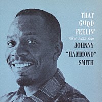 ジョニー・ハモンド・スミス「 ザット・グッド・フィーリン」
