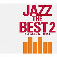 （Ｖ．Ａ．）「 ＪＡＺＺ　ＴＨＥ　ＢＥＳＴ　２　ＢＩＧ　ＨＩＴＳ　＆　ＡＬＬ　ＳＴＡＲＳ」