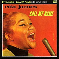エタ・ジェイムス「 コール・マイ・ネーム」