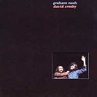 グラハム・ナッシュ＝デイヴィッド・クロスビー「 グラハム・ナッシュ＝デイヴィッド・クロスビー」