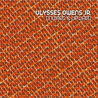 ユリシス・オーウェンズ・ジュニア「 オンワード・アンド・アップワード」