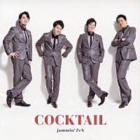 ｊａｍｍｉｎ’Ｚｅｂ「 ＣＯＣＫＴＡＩＬ」