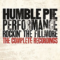 ハンブル・パイ「 パフォーマンス～ロッキン・ザ・フィルモア　コンプリート・レコーディングス」