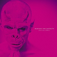 ＤＩＲ　ＥＮ　ＧＲＥＹ「 ＳＵＳＴＡＩＮ　ＴＨＥ　ＵＮＴＲＵＴＨ」